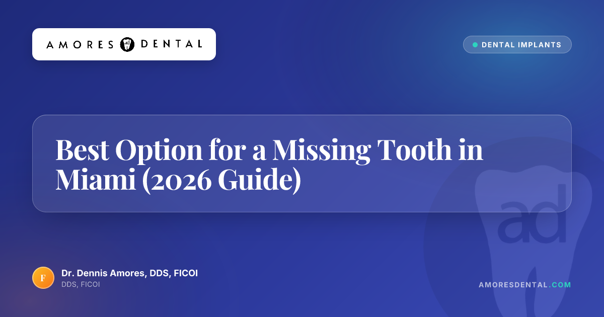 Best Option for a Missing Tooth in Miami (2026 Guide)