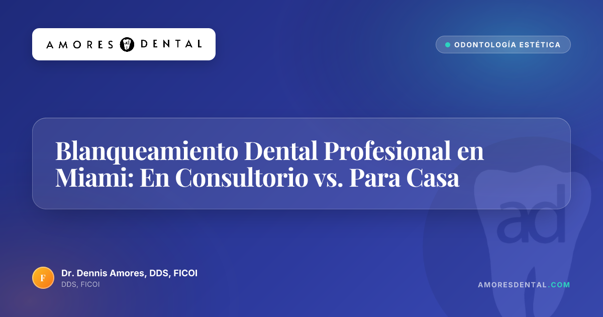 Blanqueamiento Dental Profesional en Miami: En Consultorio vs. Para Casa